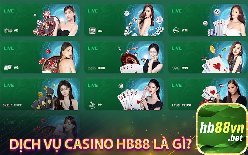 Dịch vụ Casino hb88 là gì?